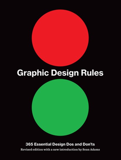 Seddon, T: Graphic Design Rules, Tony Seddon ; Sean Adams ; Peter Dawson ; John Foster - Paperback - 9781616898762