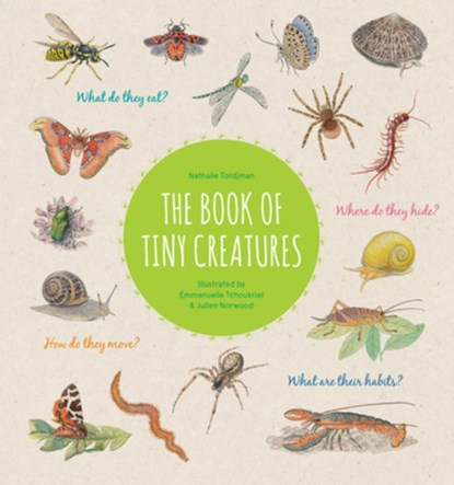 The Book of Tiny Creatures, Nathalie Tordjman - Gebonden - 9781616899745