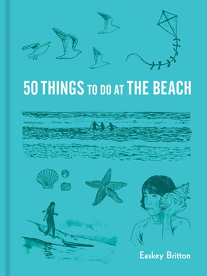 50 THINGS TO DO AT THE BEACH, Easkey Britton - Gebonden - 9781616899950