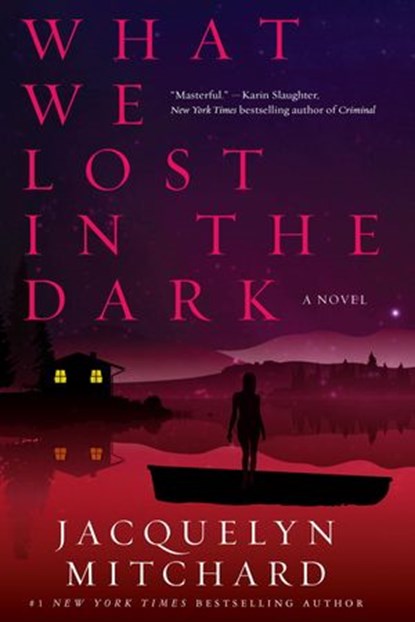 What We Lost in the Dark, Jacquelyn Mitchard - Ebook - 9781616951443