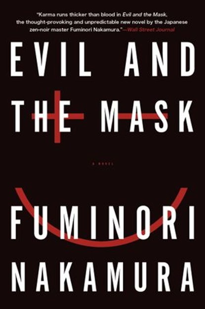 Evil and the Mask, Fuminori Nakamura - Ebook - 9781616952136