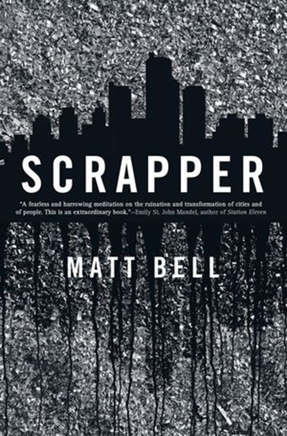 Scrapper, Matt Bell - Ebook - 9781616955229