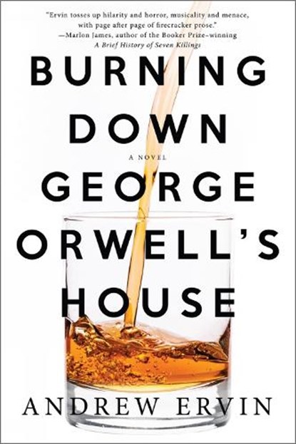 Burning Down George Orwell's House, Andrew Ervin - Paperback - 9781616956523