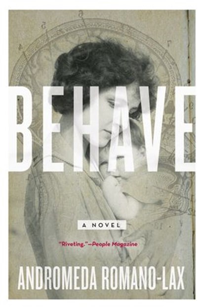 Behave, Andromeda Romano-Lax - Ebook - 9781616956547