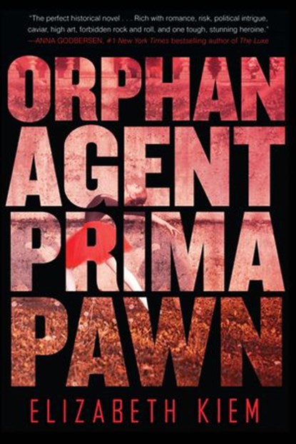 Orphan, Agent, Prima, Pawn, Elizabeth Kiem - Ebook - 9781616956561