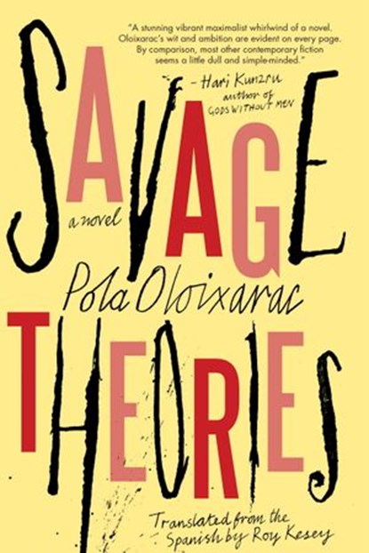Savage Theories, Pola Oloixarac - Ebook - 9781616957360