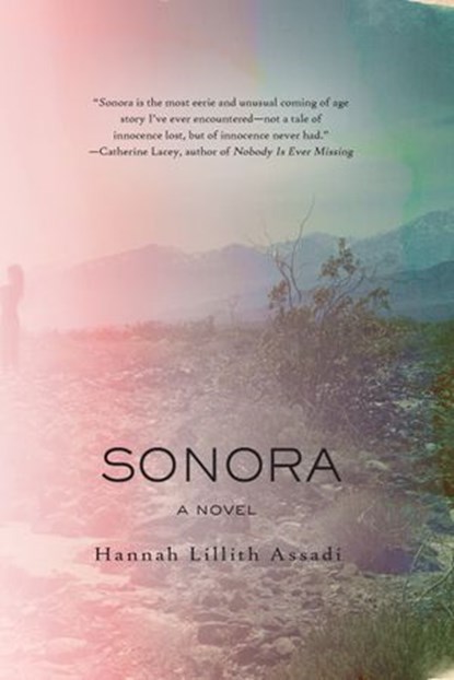 Sonora, Hannah Lillith Assadi - Ebook - 9781616957933