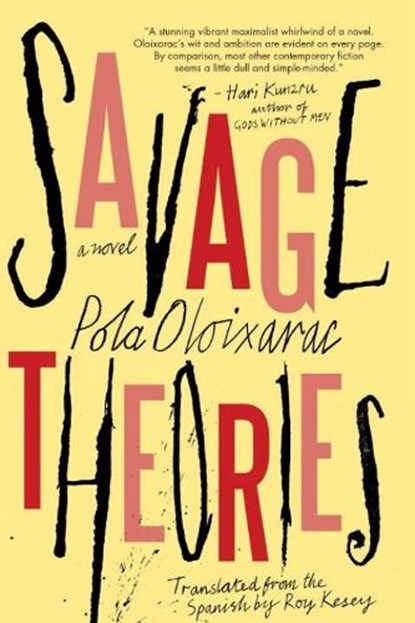 Savage Theories, Pola Oloixarac - Paperback - 9781616958671