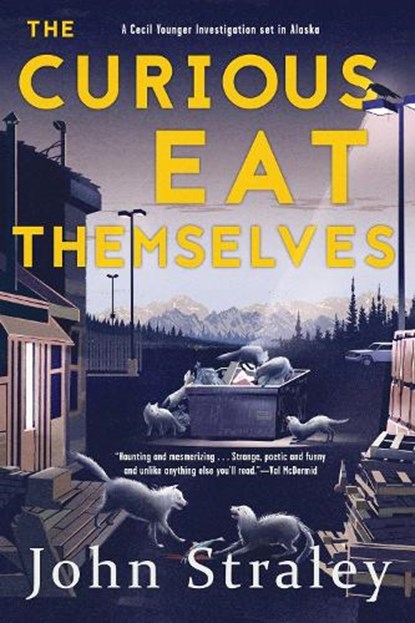 The Curious Eat Themselves, John Straley - Paperback - 9781616959142