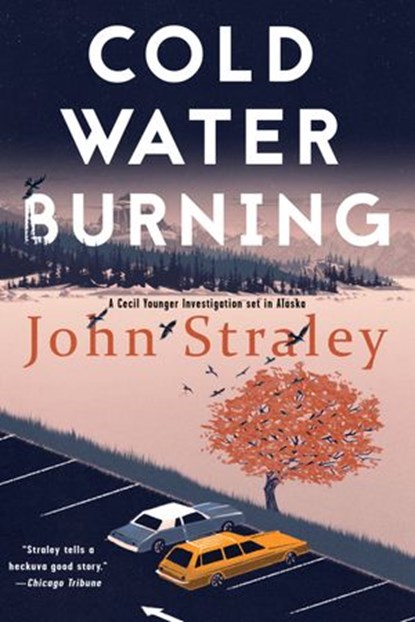 Cold Water Burning, John Straley - Ebook - 9781616959227