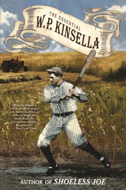 The Essential W. P. Kinsella, W. P. Kinsella - Paperback - 9781616961879