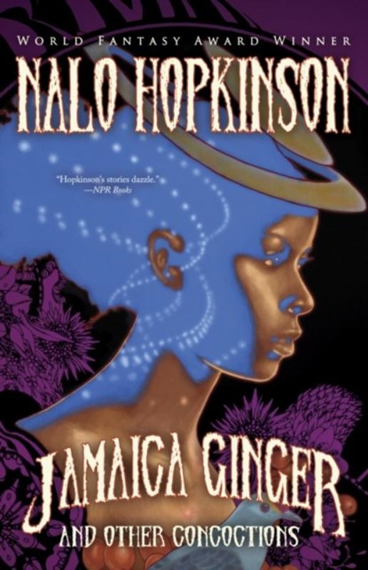 Jamaica Ginger and Other Concoctions, Nalo Hopkinson - Paperback - 9781616964269