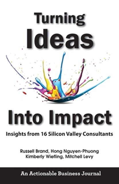 Turning Ideas Into Impact, Russell Brand ; Hong Nguyen-Phuong ; Kimberly Wiefling - Paperback - 9781616993443