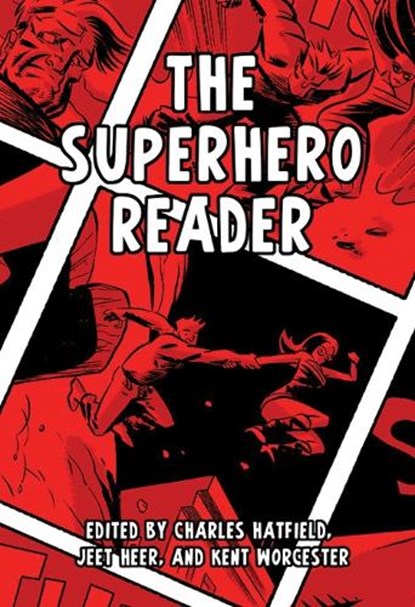 The Superhero Reader, Charles Hatfield ; Jeet Heer ; Kent Worcester - Paperback - 9781617038068
