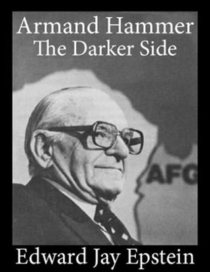Armand Hammer, The Darker Side: An EJE Single, Edward Jay Epstein - Ebook - 9781617040740