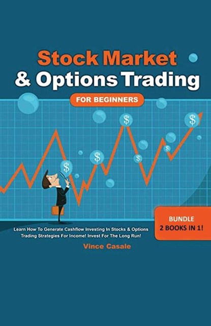 Stock Market & Options Trading For Beginners ! Bundle! 2 Books in 1!, Vince Casale - Paperback - 9781617045073