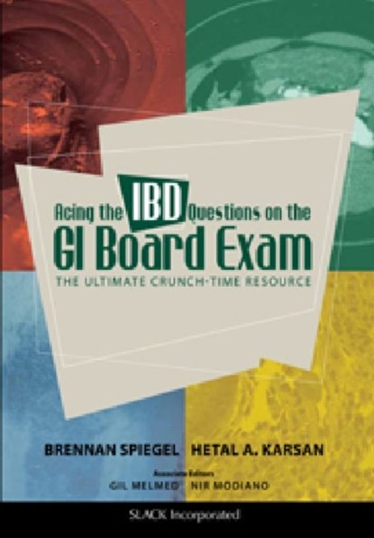 Acing the IBD Questions on the GI Board Exam, Brennan Spiegel ; Hetal Karsan - Paperback - 9781617110313