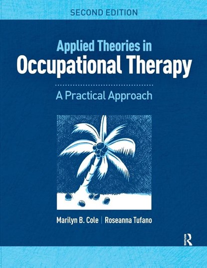 Applied Theories in Occupational Therapy, Marilyn B. Cole ; Roseanna Tufano - Paperback - 9781617116360