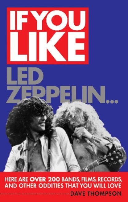 If You Like LED Zeppelin..., Dave Thompson - Paperback - 9781617130854
