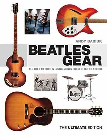 Beatles Gear, Andy Babiuk - Gebonden - 9781617130991