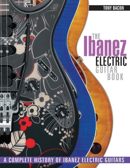 The Ibanez Electric Guitar Book, Tony Bacon - Paperback - 9781617134531