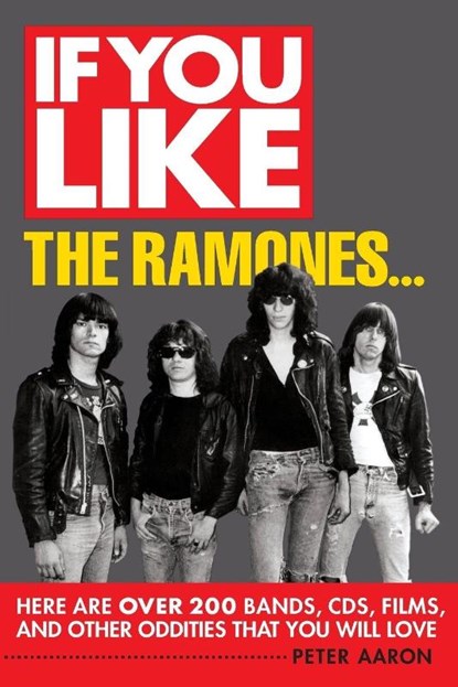 If You Like the Ramones..., Peter Aaron - Paperback - 9781617134579