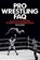 Pro Wrestling FAQ, Brian Solomon - Paperback - 9781617135996