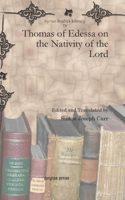 Thomas of Edessa on the Nativity of the Lord, Simon Joseph Carr - Gebonden - 9781617191695