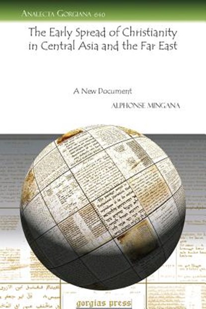 The Early Spread of Christianity in Central Asia and the Far East, Alphonse Mingana - Paperback - 9781617195891