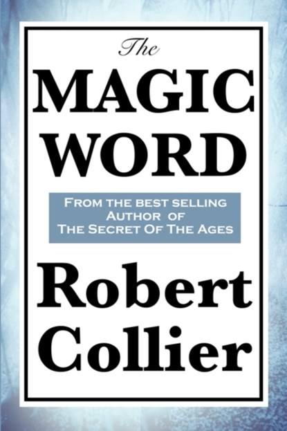 The Magic Word, Robert Collier - Paperback - 9781617200021