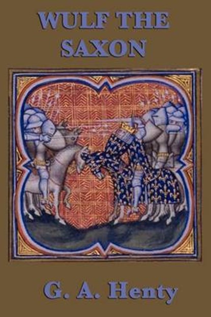Wulf the Saxon, HENTY,  G a - Paperback - 9781617200991