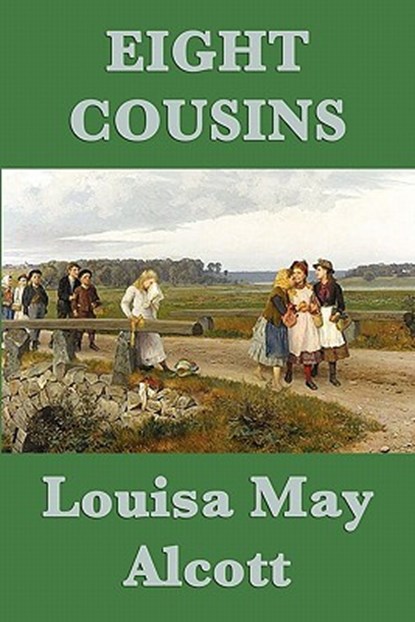 Eight Cousins, Louisa May Alcott - Paperback - 9781617201424