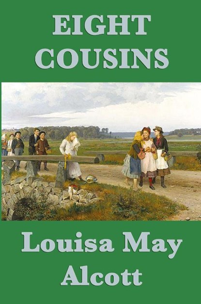 Eight Cousins, Louisa May Alcott - Paperback - 9781617201424