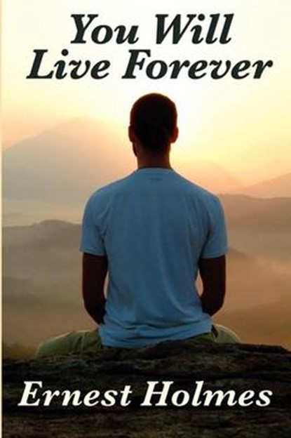 You Will Live Forever, HOLMES,  Ernest - Paperback - 9781617201707