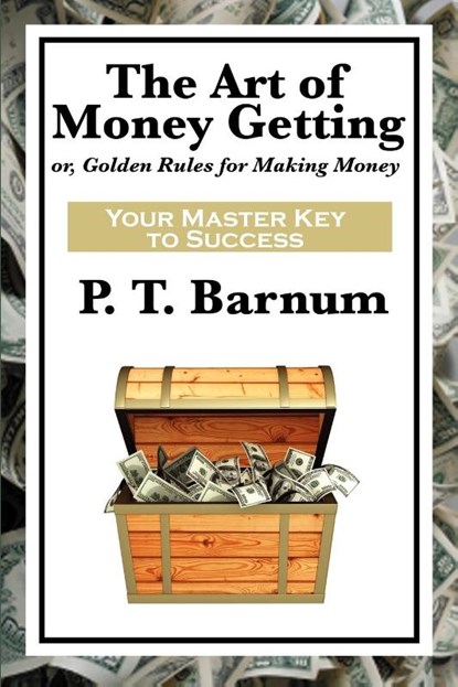 The Art of Money Getting, P T Barnum - Paperback - 9781617201950