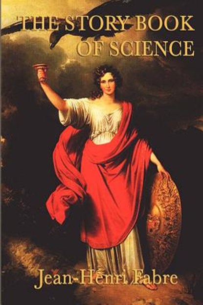 The Story Book of Science, Jean Henri Fabre - Paperback - 9781617204043