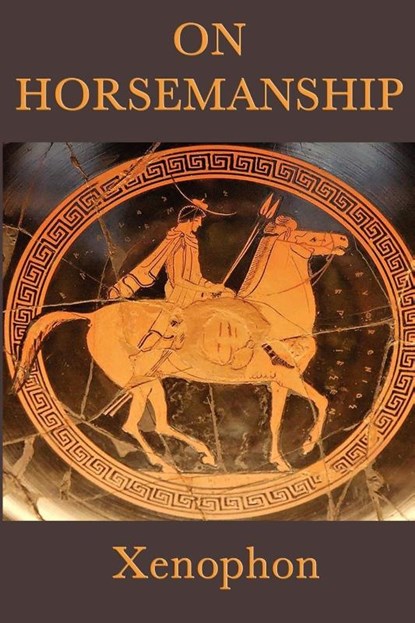 On Horsemanship, Xenophon Xenophon - Paperback - 9781617205354