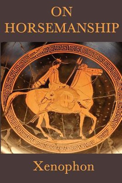 On Horsemanship, Xenophon Xenophon - Paperback - 9781617205354