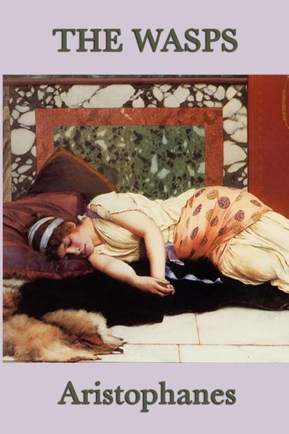 The Wasps, Aristophanes Aristophanes - Paperback - 9781617205774