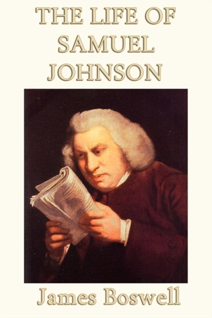 The Life of Samuel Johnson, James Boswell - Paperback - 9781617206016