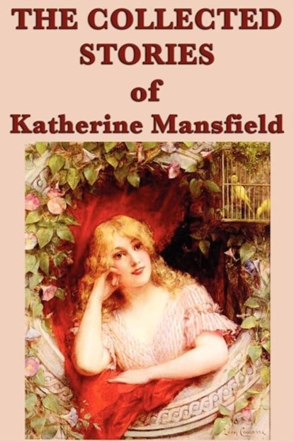 The Collected Stories of Katherine Mansfield, Katherine Mansfield - Paperback - 9781617206870