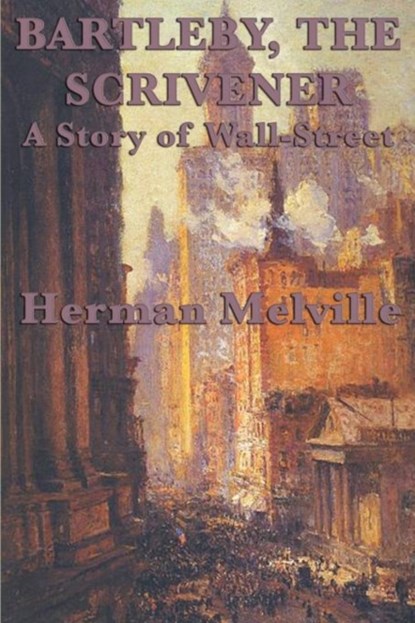 Bartleby, The Scrivener A Story of Wall-Street, Herman Melville - Paperback - 9781617206887