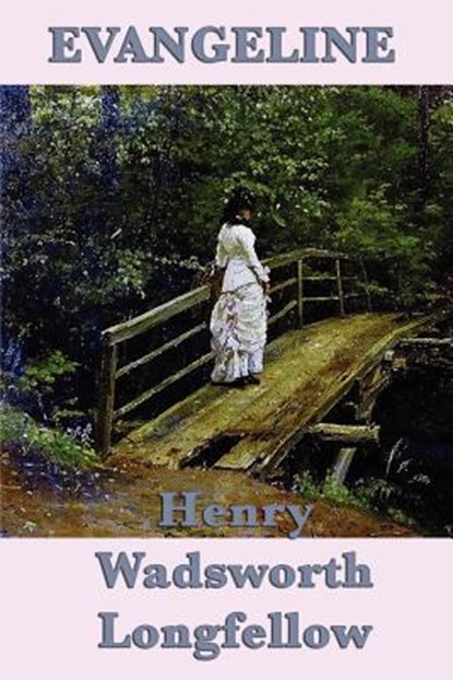 Evangeline, Henry Wadsworth Longfellow - Paperback - 9781617207006