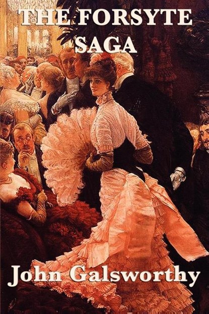 The Forsyte Saga, Sir John Galsworthy - Paperback - 9781617207013