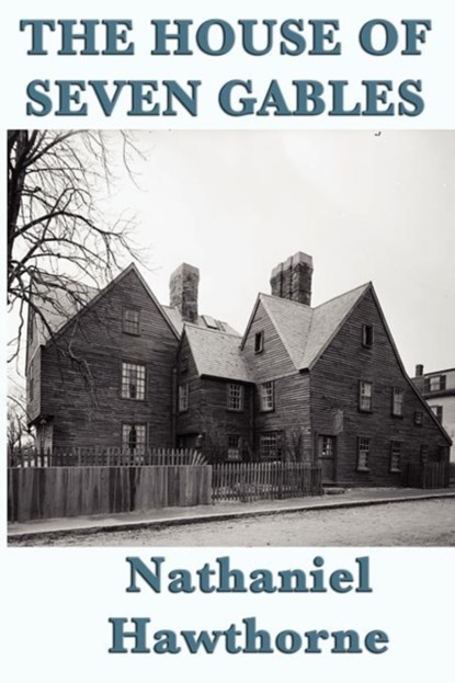 The House of Seven Gables, Nathaniel Hawthorne - Paperback - 9781617207112