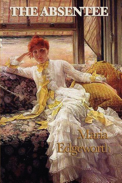 The Absentee, Maria Edgeworth - Paperback - 9781617207518