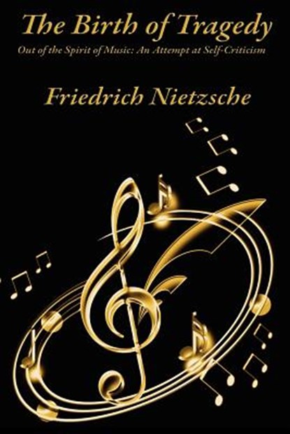 The Birth of Tragedy Out of the Spirit of Music, Friedrich Wilhelm Nietzsche - Paperback - 9781617208362