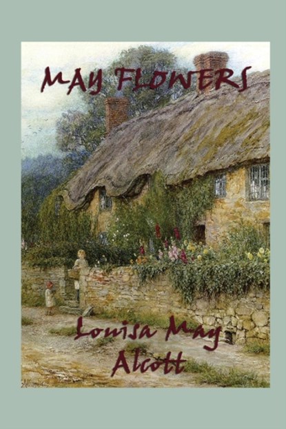 May Flowers, Louisa May Alcott - Paperback - 9781617209260