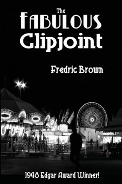 The Fabulous Clipjoint, Fredric Brown - Paperback - 9781617209888