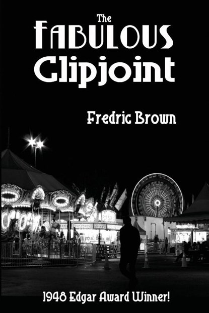 The Fabulous Clipjoint, Fredric Brown - Paperback - 9781617209888